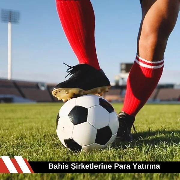 Bahis Şirketlerine Para Yatırma